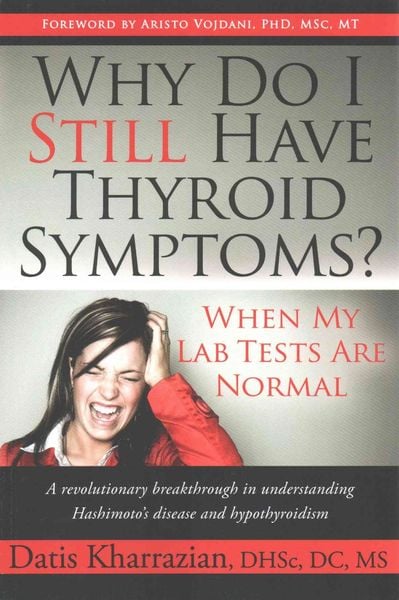 Produktbild: Why Do I Still Have Thyroid Symptoms? When My Lab Tests Are Normal
