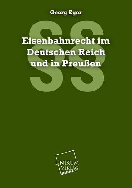 Produktbild: Eger, G: Eisenbahnrecht im Deutschen Reich und in Preu&szlig;en