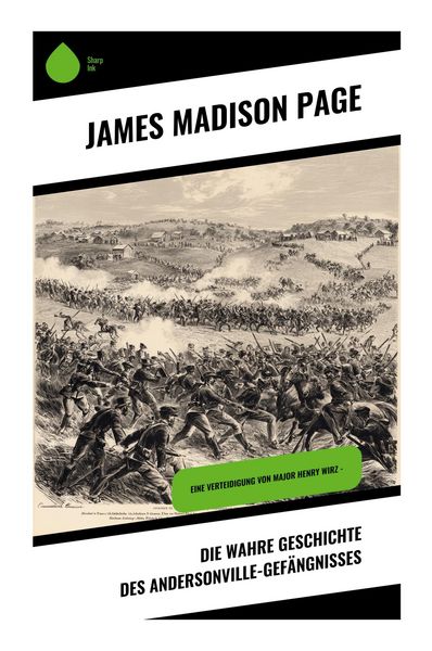 Produktbild: Die wahre Geschichte des Andersonville-Gef&auml;ngnisses