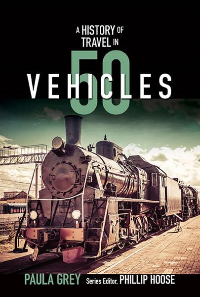 Produktbild: A History of Travel in 50 Vehicles