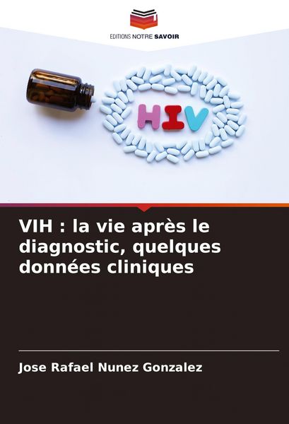 Produktbild: VIH : la vie apr&egrave;s le diagnostic, quelques donn&eacute;es cliniques