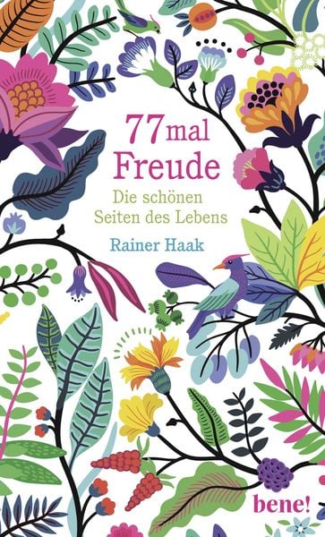 77 mal Freude, Gebundene Ausgabe von Rainer Haak, Bene!, 978-3-96340-210-4