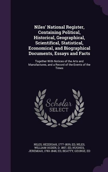 Produktbild: Niles' National Register, Containing Political, Historical, Geographical, Scientifical, Statistical, Economical, and Biographical Documents, Essays an