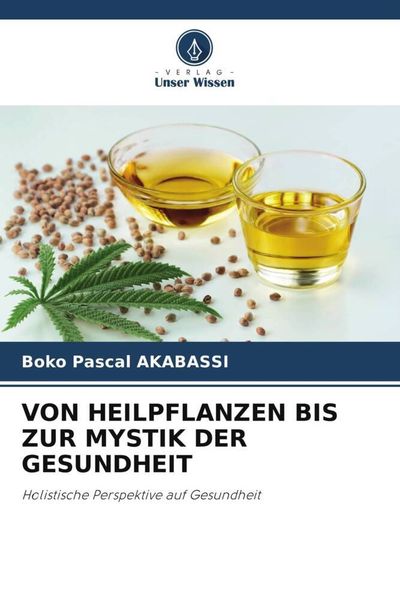 Von Heilpflanzen Bis Zur Mystik der Gesundheit