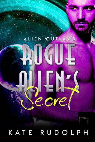 Produktbild: Rogue Alien's Secret (Alien Outlaws, #3)