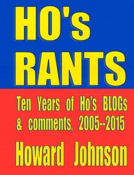 Produktbild: Ho's Rants: Ten Years of Mostly Political Commentary