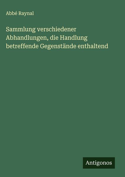 Produktbild: Sammlung verschiedener Abhandlungen, die Handlung betreffende Gegenst&auml;nde enthaltend