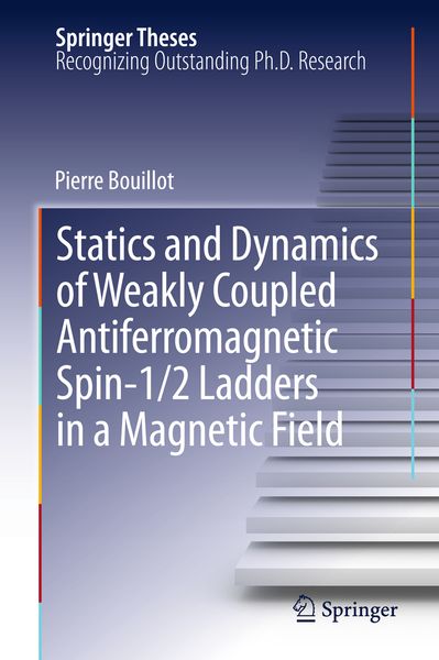 Produktbild: Statics and Dynamics of Weakly Coupled Antiferromagnetic Spin-1/2 Ladders in a Magnetic Field
