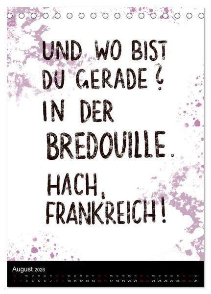 Produktbild: Und bei dir so ...? Witzige Spr&uuml;che gegen die T&uuml;cken des Alltags (Tischkalender 2026 DIN A5 hoch), CALVENDO Monatskalender