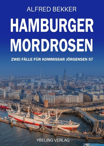 Produktbild: Hamburger Mordrosen: Zwei F&auml;lle f&uuml;r Kommissar J&ouml;rgensen Band 57
