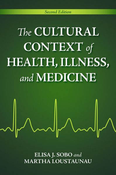 Produktbild: The Cultural Context of Health, Illness, and Medicine
