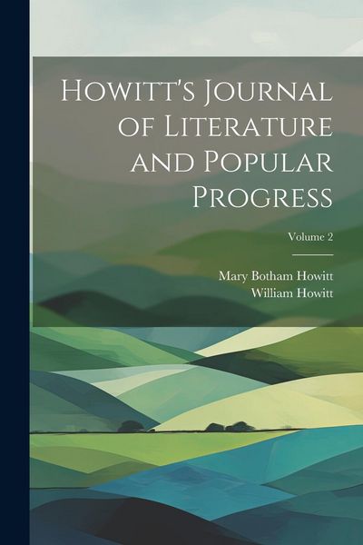 Produktbild: Howitt's Journal of Literature and Popular Progress; Volume 2