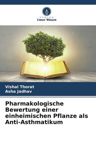 Pharmakologische Bewertung einer einheimischen Pflanze als Anti-Asthmatikum -