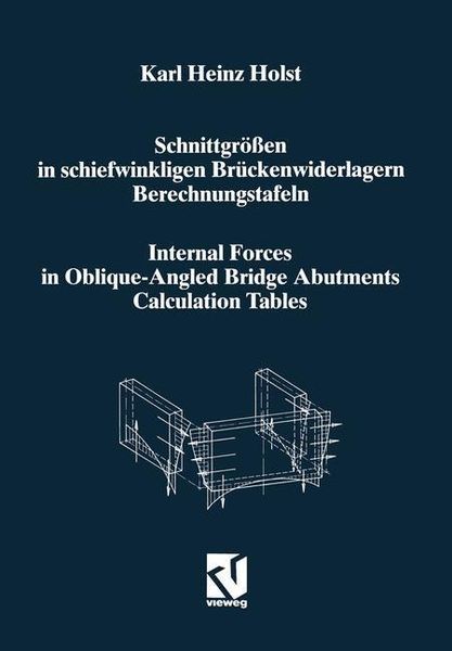 Produktbild: Schnittgr&ouml;&szlig;en in schiefwinkligen Br&uuml;ckenwiderlagern unter Ber&uuml;cksichtigung der Schubverformungen in den Wandbauteilen / Internal Forces in Oblique-Ang