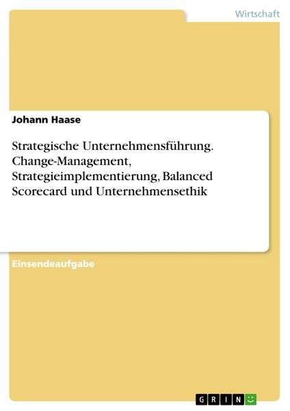 Produktbild: Strategische Unternehmensf&uuml;hrung. Change-Management, Strategieimplementierung, Balanced Scorecard und Unternehmensethik