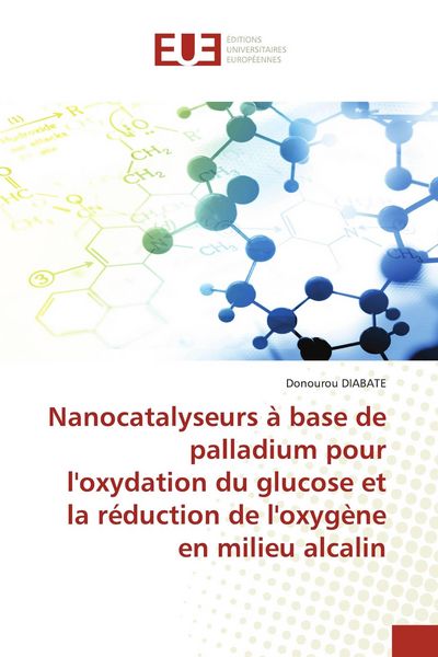 Produktbild: Nanocatalyseurs &agrave; base de palladium pour l'oxydation du glucose et la r&eacute;duction de l'oxyg&egrave;ne en milieu alcalin