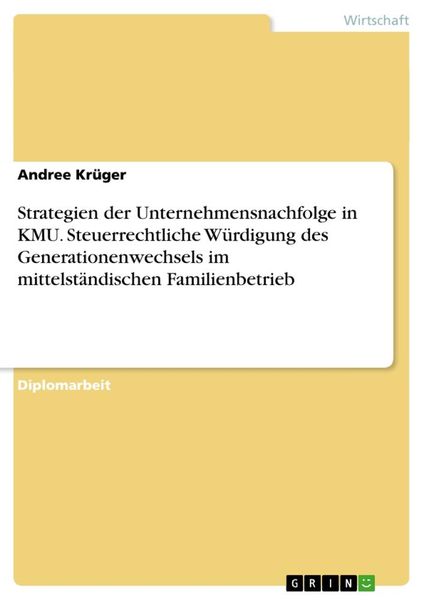 Produktbild: Strategien der Unternehmensnachfolge in KMU. Steuerrechtliche W&uuml;rdigung des Generationenwechsels im mittelst&auml;ndischen Familienbetrieb