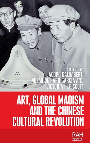 Produktbild: Art, Global Maoism and the Chinese Cultural Revolution
