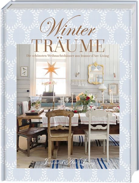 Winterträume. Die schönsten Weihnachtshäuser aus Jeanne d'Arc Living, Gebundene Ausgabe von Vivian Christensen, BusseSeewald, 9783735853950