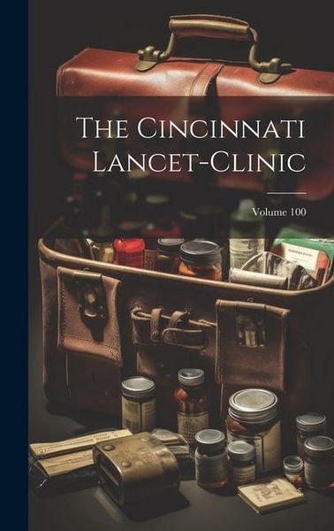Produktbild: The Cincinnati Lancet-clinic; Volume 100