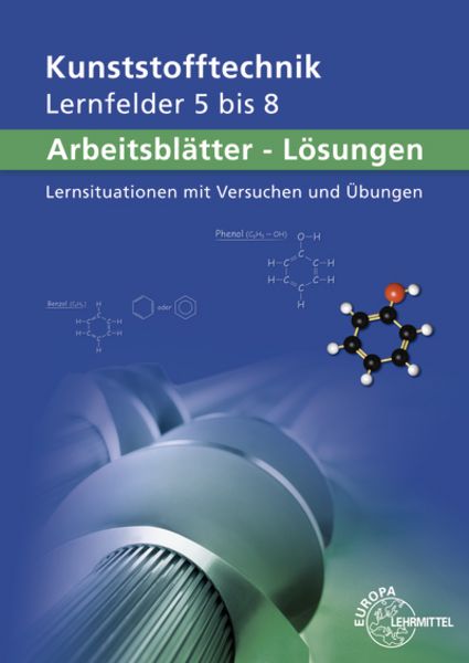 Lösungen zu 13873 Arbeitsblätter Kunststofftechnik Lernfelder 5-8, Taschenbuch von Karl-Heinz Küspert , Dietmar Morgner , Ulri Rudolph, Europa