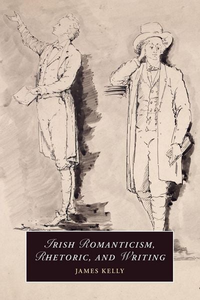 Produktbild: Irish Romanticism, Rhetoric, and Writing