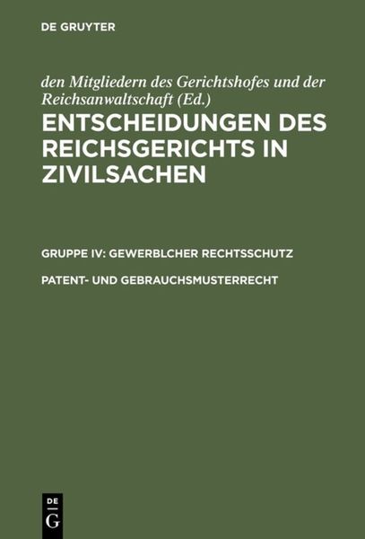 Produktbild: Entscheidungen des Reichsgerichts in Zivilsachen. Gewerblicher Rechtsschutz / Patent- und Gebrauchsmusterrecht