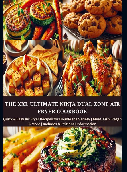Produktbild: The XXL Ultimate Ninja Dual Zone Air Fryer Cookbook