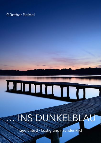 Ins dunkelblau, Taschenbuch von Günther Seidel, BoD – Books on Demand, 9783749465026