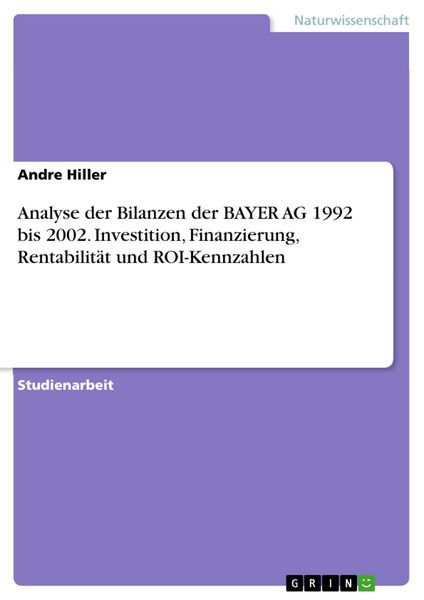 Produktbild: Analyse der Bilanzen der BAYER AG 1992 bis 2002. Investition, Finanzierung, Rentabilit&auml;t und ROI-Kennzahlen