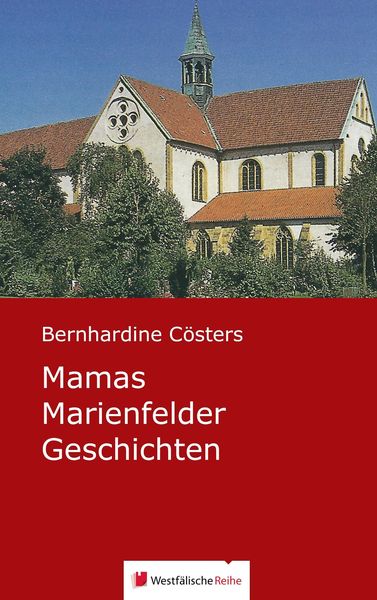 Cösters, B: Mamas Marienfelder Geschichten, Taschenbuch von Bernhardine Cösters, Westfälische Reihe, 9783956276095