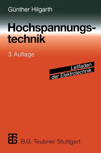 Hochspannungstechnik, Gebundene Ausgabe von Günther Hilgarth, Vieweg & Teubner, 9783519264224