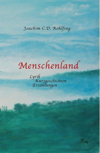 Menschenland, Taschenbuch von Joachim Rohlfing, Videel, 9783899067798