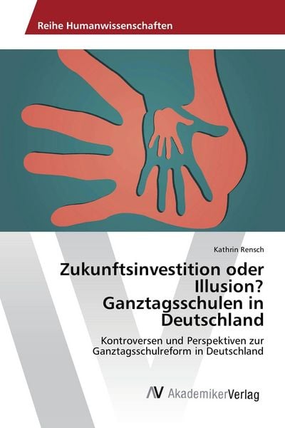 Produktbild: Zukunftsinvestition oder Illusion? Ganztagsschulen in Deutschland