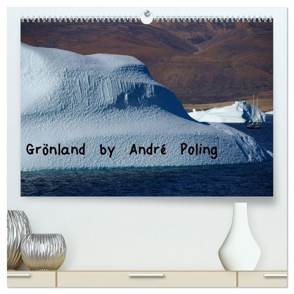 Produktbild: Gr&ouml;nland by Andr&eacute; Poling (hochwertiger Premium Wandkalender 2026 DIN A2 quer), Kunstdruck in Hochglanz