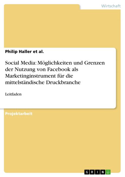 Produktbild: Social Media: M&ouml;glichkeiten und Grenzen der Nutzung von Facebook als Marketinginstrument f&uuml;r die mittelst&auml;ndische Druckbranche