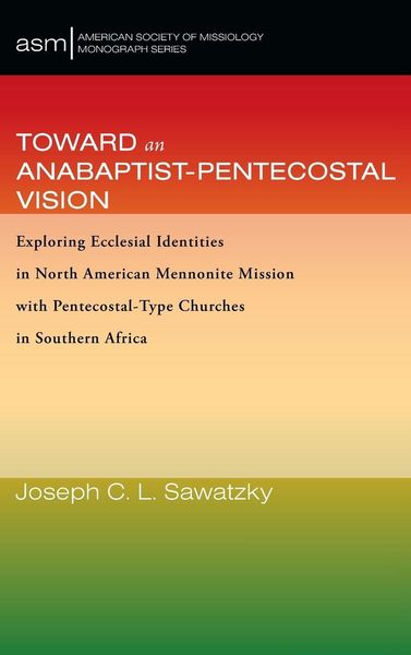 Produktbild: Toward an Anabaptist-Pentecostal Vision