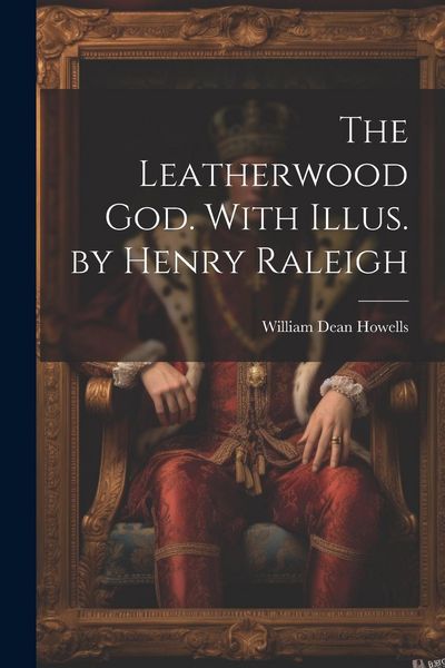 Produktbild: The Leatherwood god. With Illus. by Henry Raleigh