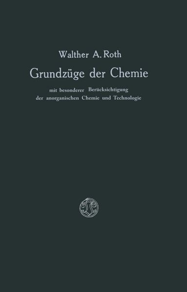 Produktbild: Grundz&uuml;ge der Chemie mit Besonderer Ber&uuml;cksichtigung der anorganischen Chemie und Technologie
