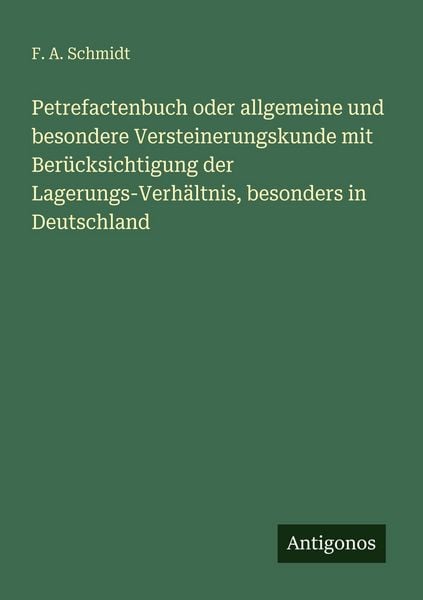 Produktbild: Petrefactenbuch oder allgemeine und besondere Versteinerungskunde mit Ber&uuml;cksichtigung der Lagerungs-Verh&auml;ltnis, besonders in Deutschland