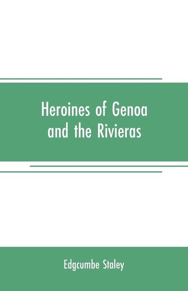Produktbild: Heroines of Genoa and the Rivieras