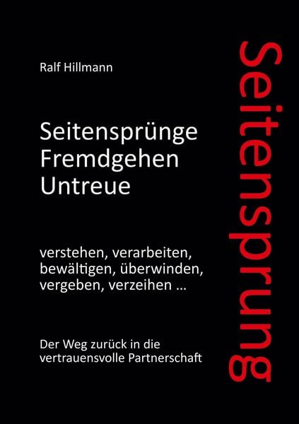 Produktbild: Seitensprung: Seitenspr&uuml;nge, Fremdgehen, Untreue verstehen, verarbeiten, bew&auml;ltigen, &uuml;berwinden, vergeben, verzeihen