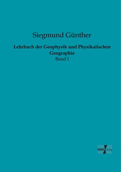 Produktbild: Lehrbuch der Geophysik und Physikalischen Geographie