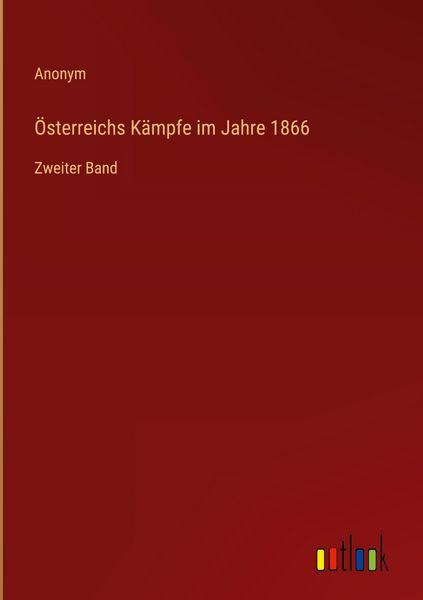 Produktbild: &Ouml;sterreichs K&auml;mpfe im Jahre 1866