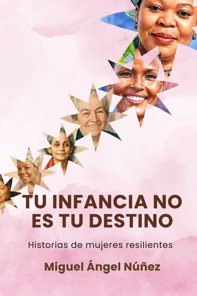 Produktbild: Tu infancia no es tu destino: Historias de mujeres resilientes