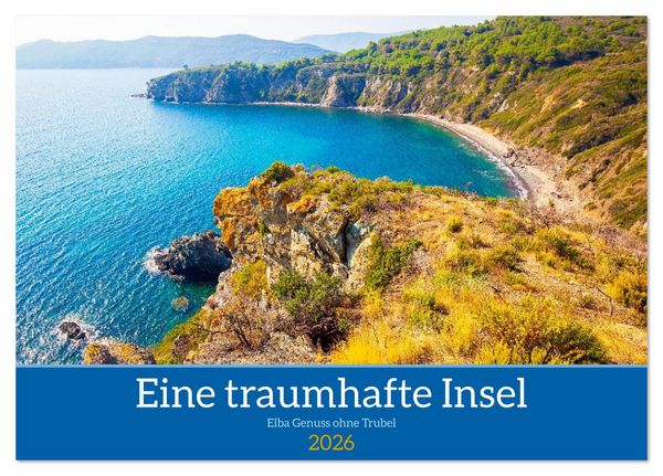 Produktbild: Eine traumhafte Insel Elba Genuss ohne Trubel (Tischkalender 2026 DIN A5 quer), CALVENDO Monatskalender
