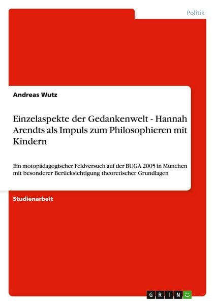 Produktbild: Einzelaspekte der Gedankenwelt - Hannah Arendts als Impuls zum Philosophieren mit Kindern