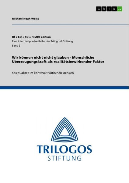 Produktbild: Wir k&ouml;nnen nicht nicht glauben - Menschliche &Uuml;berzeugungskraft als realit&auml;tsbewirkender Faktor