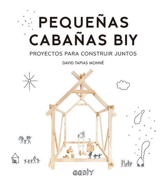 Produktbild: Peque&ntilde;as caba&ntilde;as BIY : proyectos para construir juntos