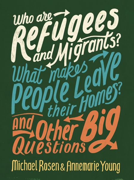 Produktbild: Who are Refugees and Migrants? What Makes People Leave their Homes? And Other Big Questions
